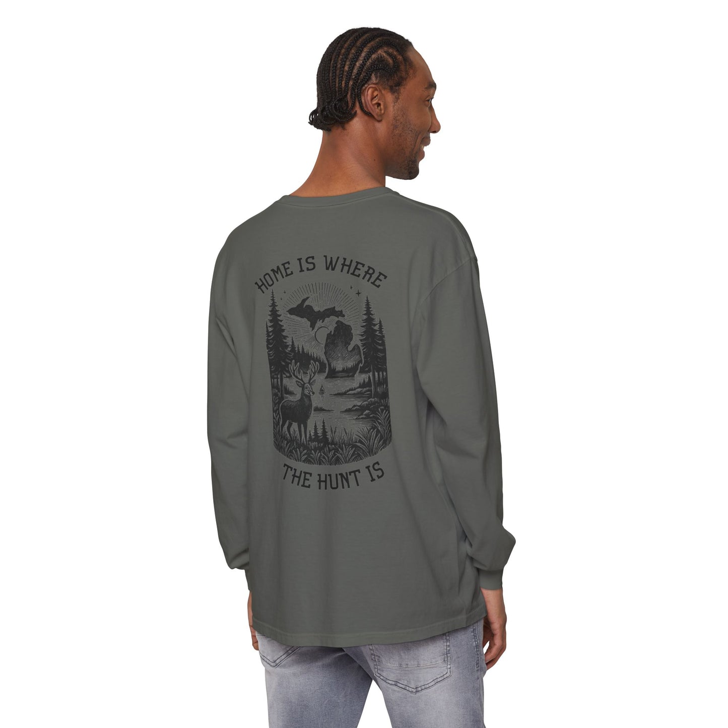 Home is Where the Hunt Is Long Sleeve - Outdoorsy Apparel, Gift for Hunters, Fall Fashion, Nature Lover Shirt