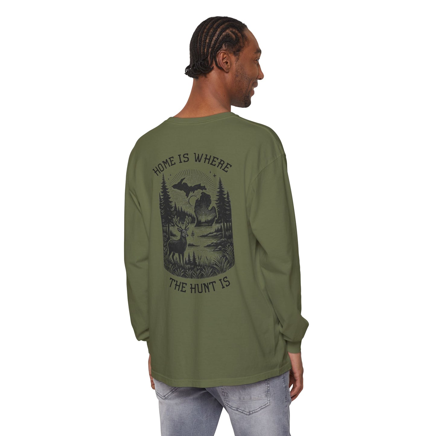 Home is Where the Hunt Is Long Sleeve - Outdoorsy Apparel, Gift for Hunters, Fall Fashion, Nature Lover Shirt