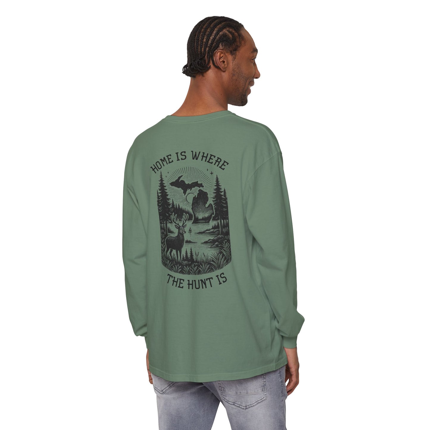 Home is Where the Hunt Is Long Sleeve - Outdoorsy Apparel, Gift for Hunters, Fall Fashion, Nature Lover Shirt