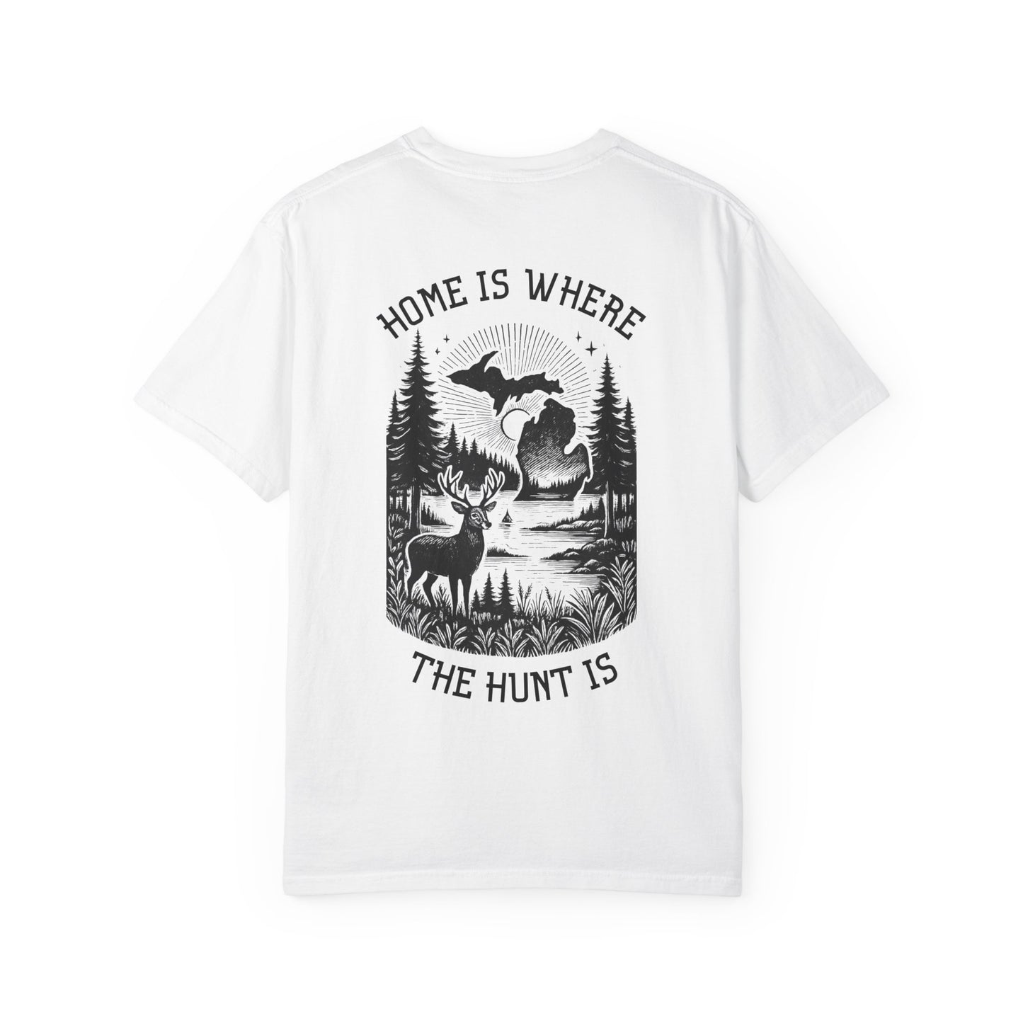 Home is Where The Hunt Is T-Shirt