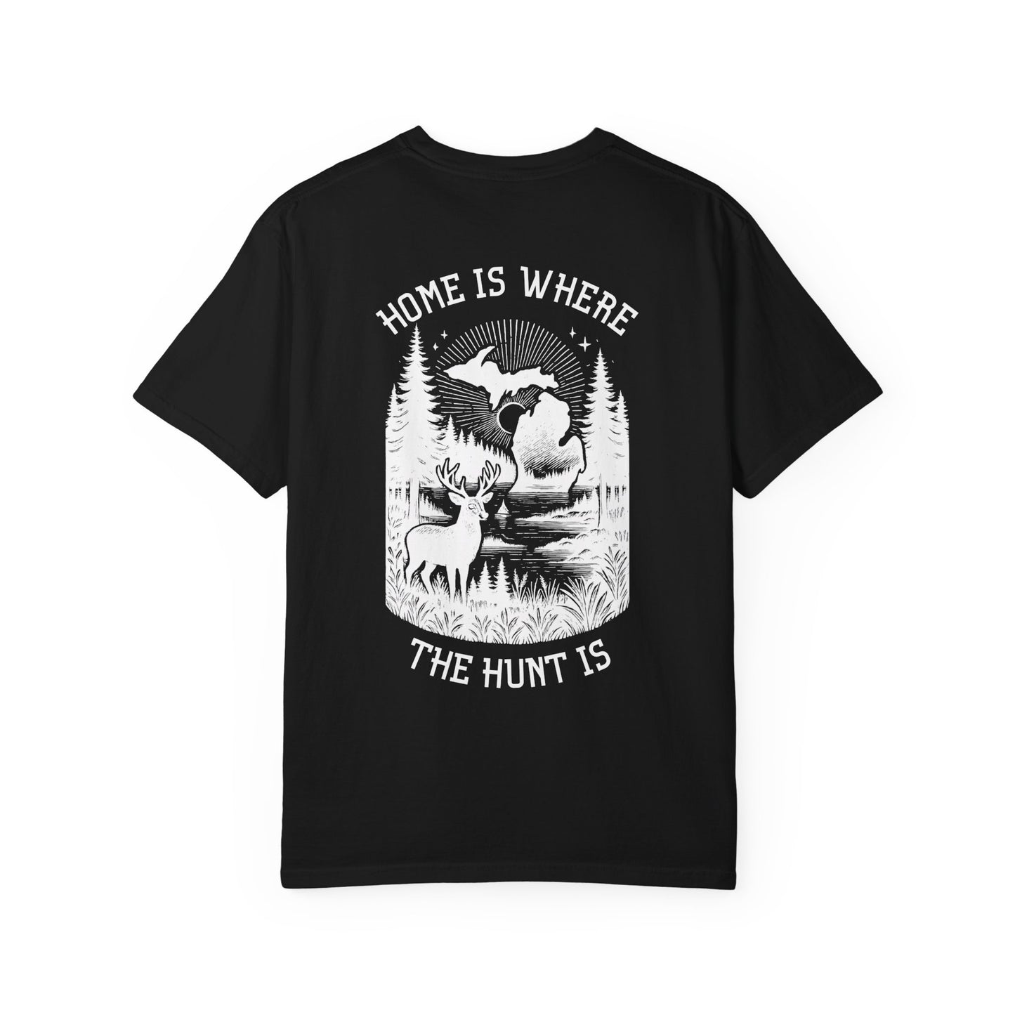Home is Where The Hunt Is T-Shirt