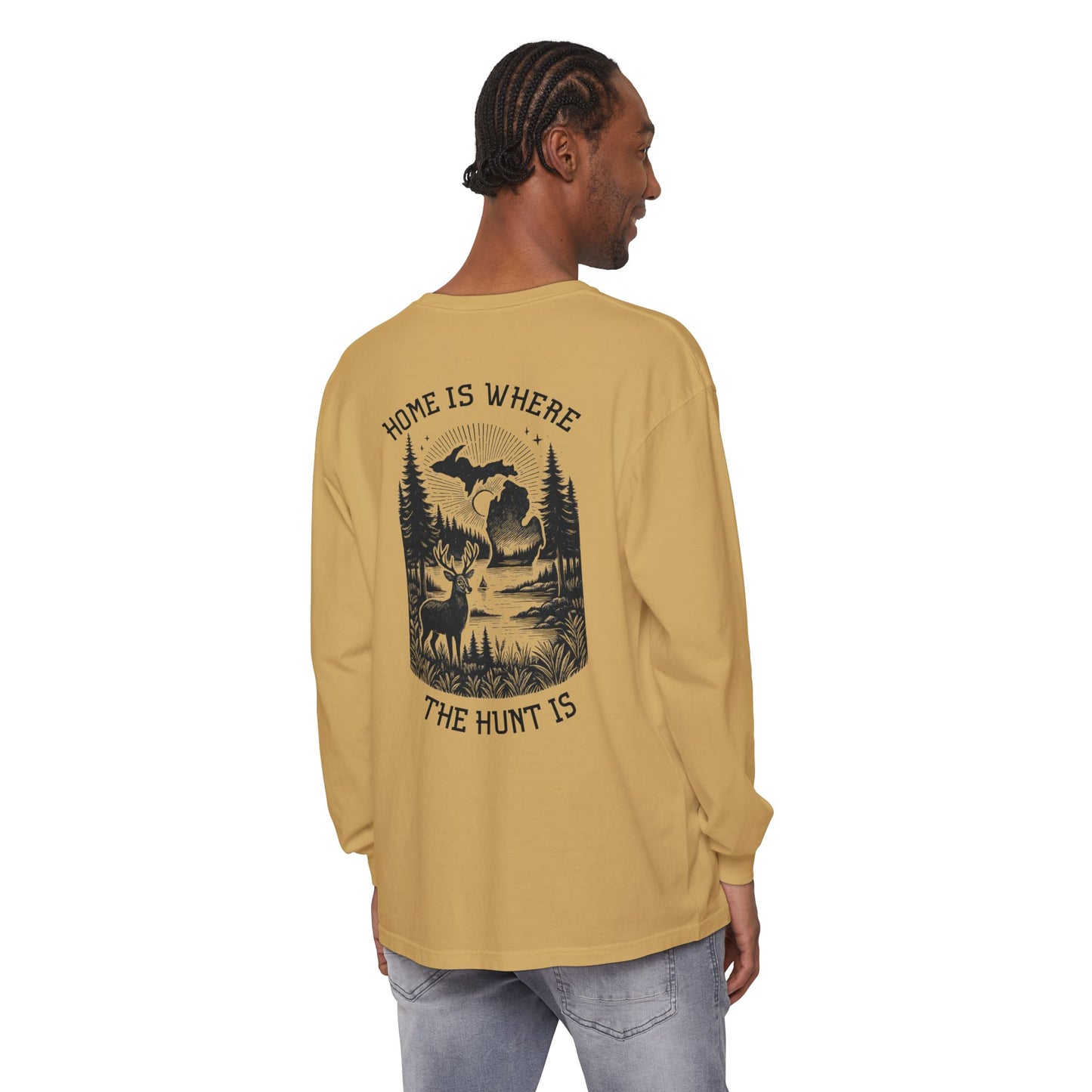 Home is Where the Hunt Is Long Sleeve - Outdoorsy Apparel, Gift for Hunters, Fall Fashion, Nature Lover Shirt